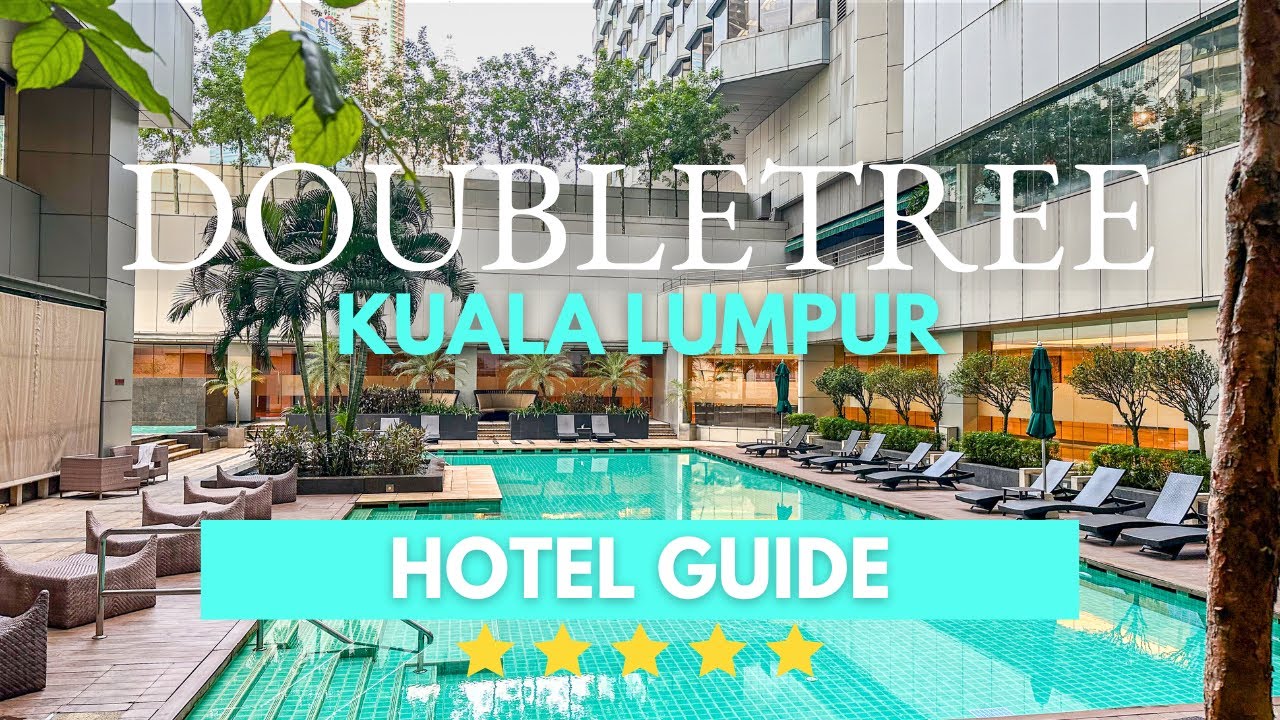 DOUBLETREE BY HILTON KUALA LUMPUR - 5 Stars Hotel Guide | HIDDEN GEM IN KL?