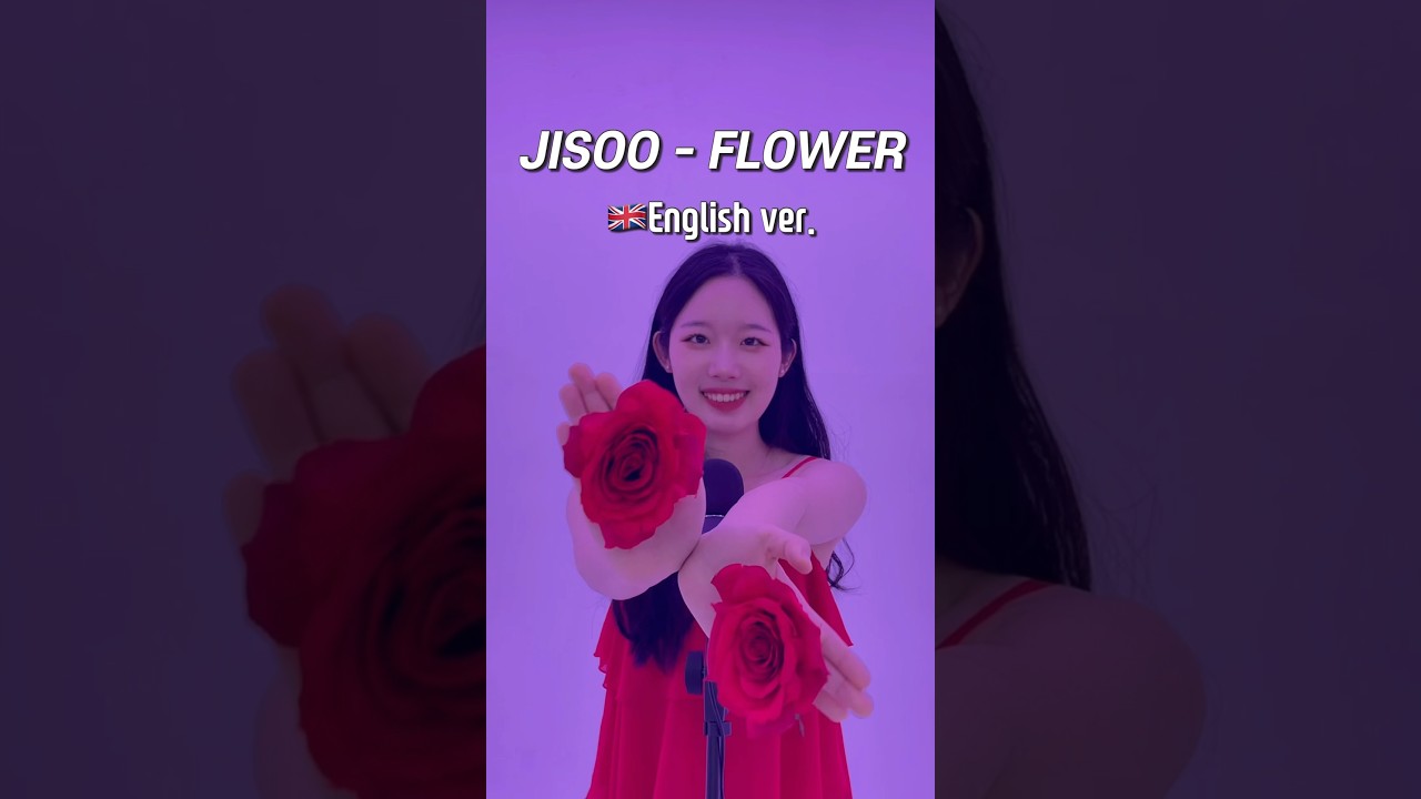 ‘Jisoo-Flower’🌺 English version!!🎤 
