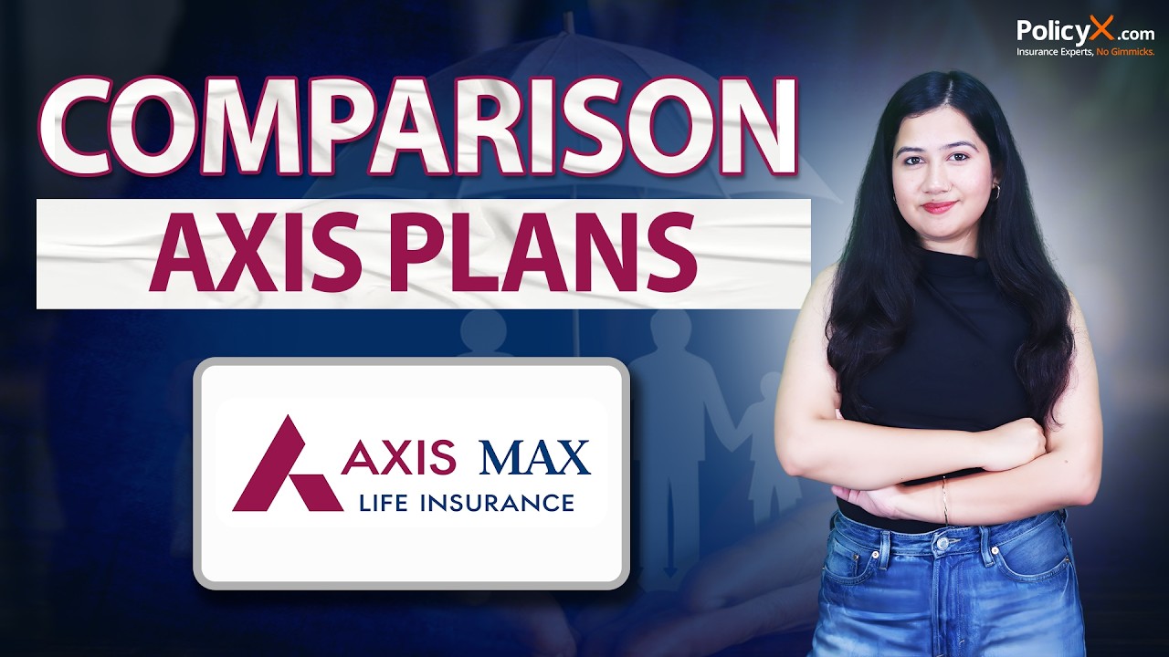 Сравнение страховых планов Axis Max Life Premium Return и Smart Total Elite | Планы Axis Max Life