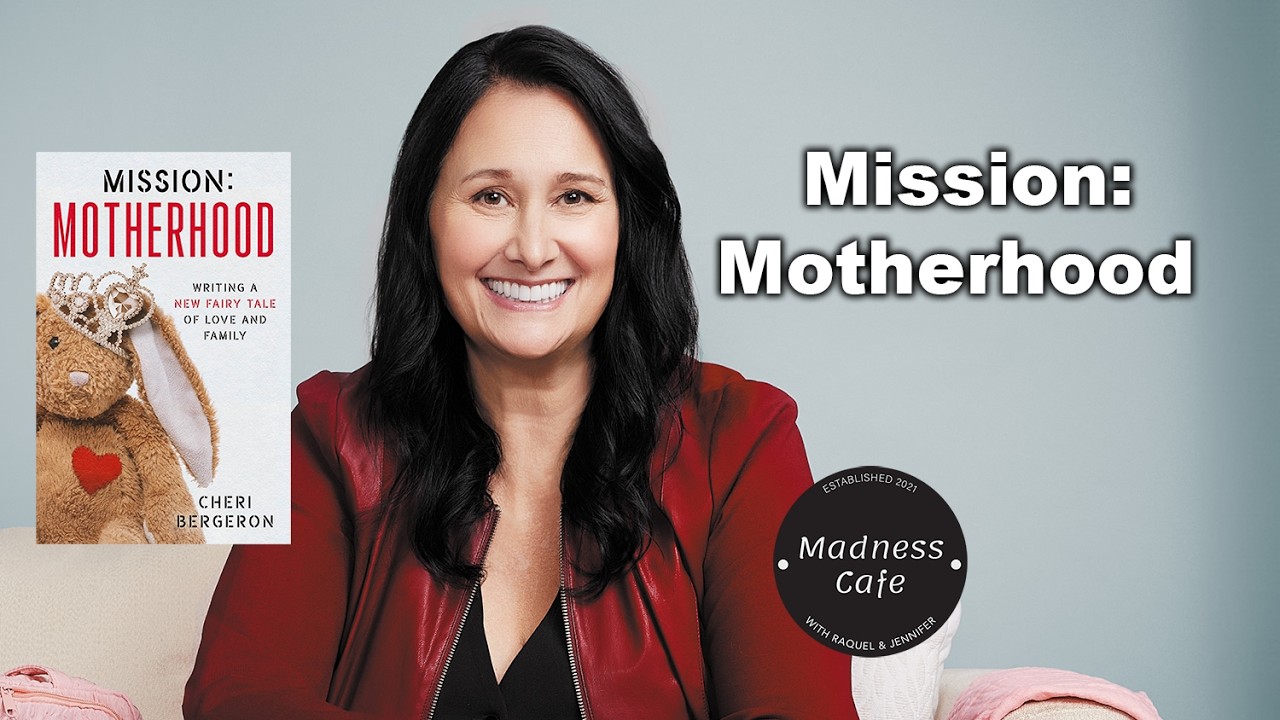 Mission: Motherhood with guest Cheri Bergeron