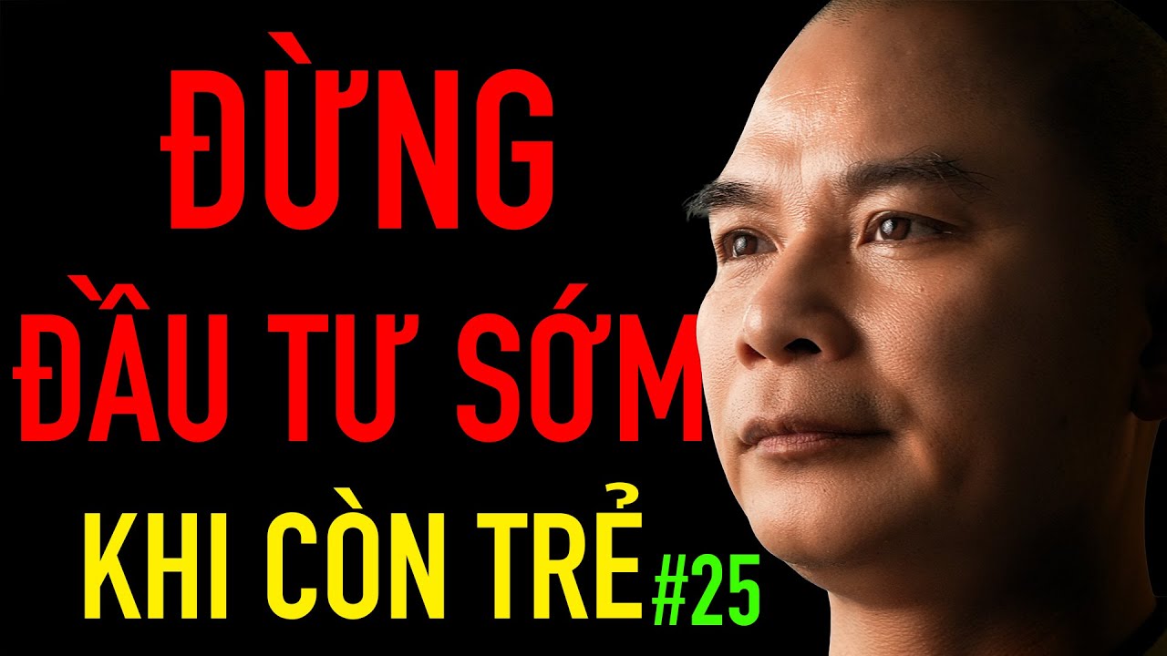 Nếu muốn tự do tài chính sớm! Đừng all in vào đầu tư khi còn trẻ - Trần Quang Hiến TQH
