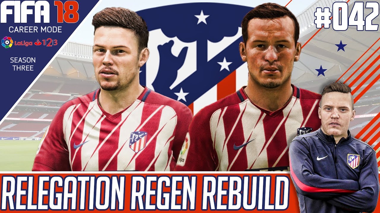 Fifa 18 Atletico Madrid Career Mode - Relegation Regen Rebuild - EP 42 - HOT RUBEN !