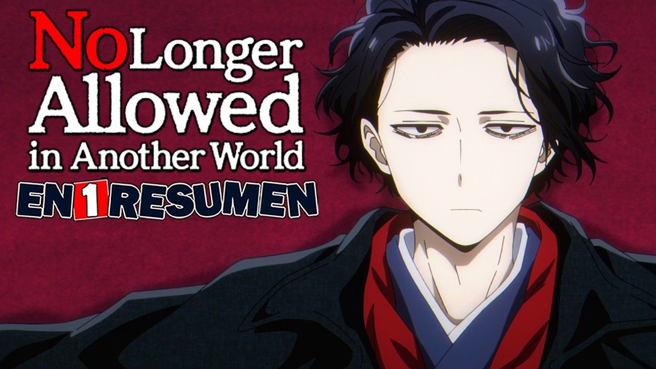 🔷 No Longer Allowed in Another World | Resumen en 33 Minutos