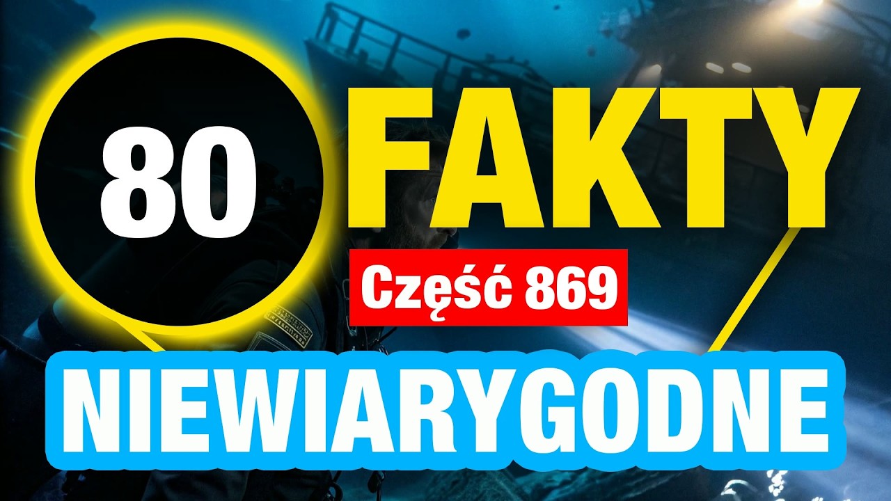 80 Ekscytujące fakty trudne do uwierzenia