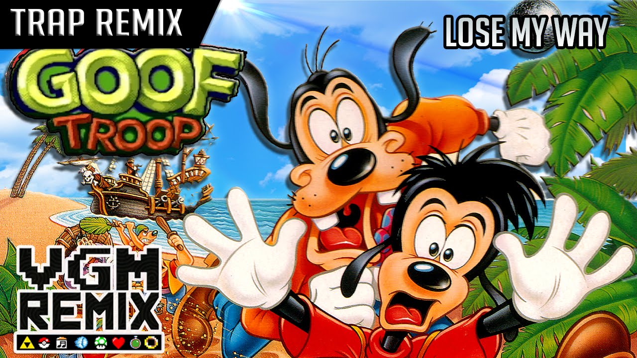 Goof Troop - Lose My Way (Trap Remix) [VGM Remix]