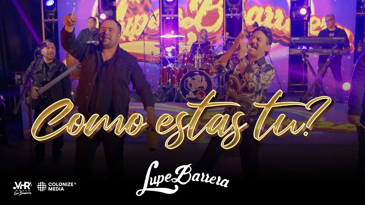 Lupe Barrera ft. La Cúspide - Como Estas Tu (En Vivo)