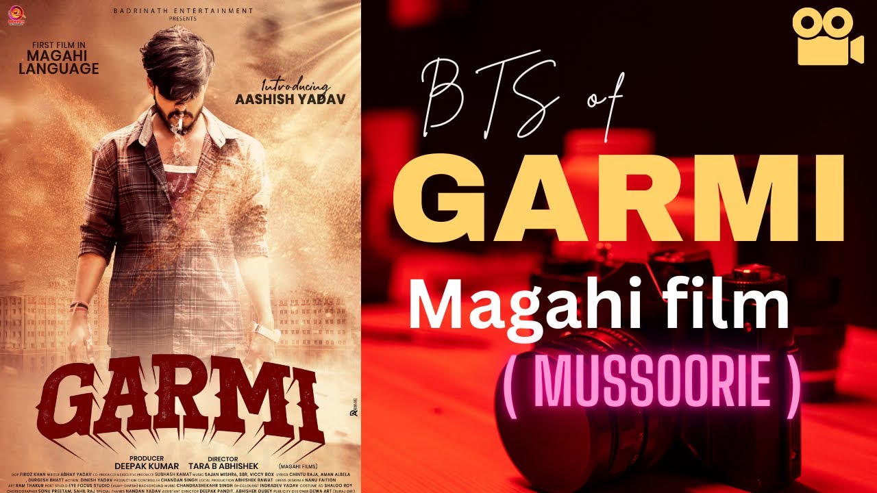 GARMI FILM BTS | Aashish Yadav | Magahi Film