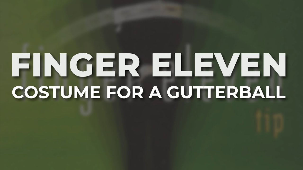 Finger Eleven - Costume for a Gutterball (Official Audio)