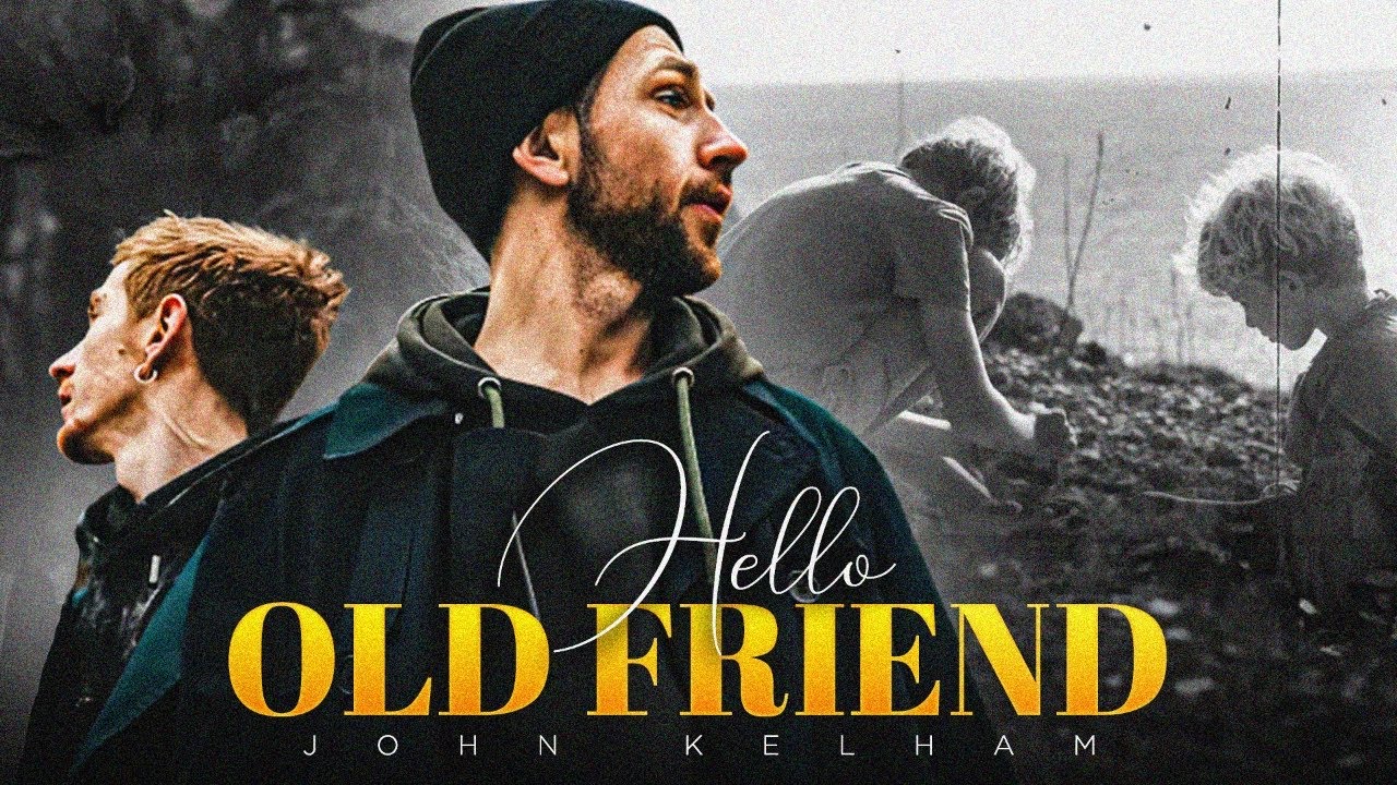 Hello Old Friend | John Kelham | BEAUTIFUL PIECE 