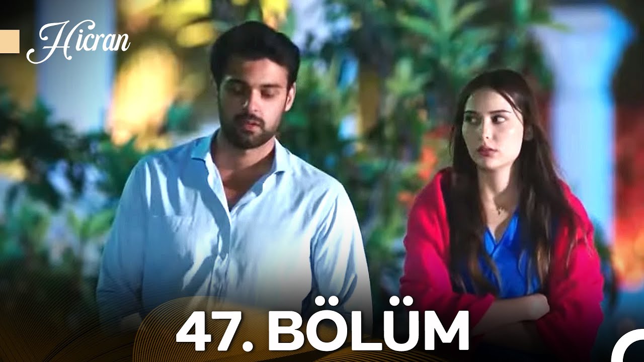Hicran 47. Bölüm