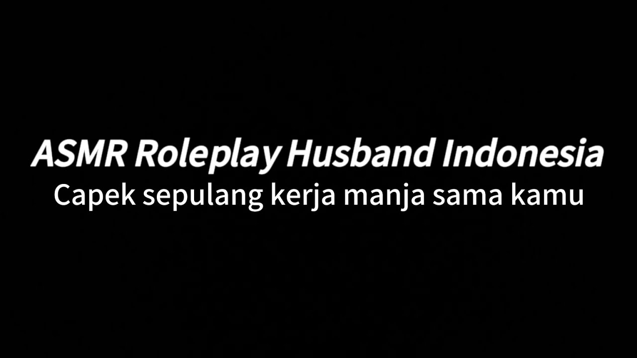 Sayang aku capek mau peluk | ASMR ROLEPLAY HUSBAND INDONESIA