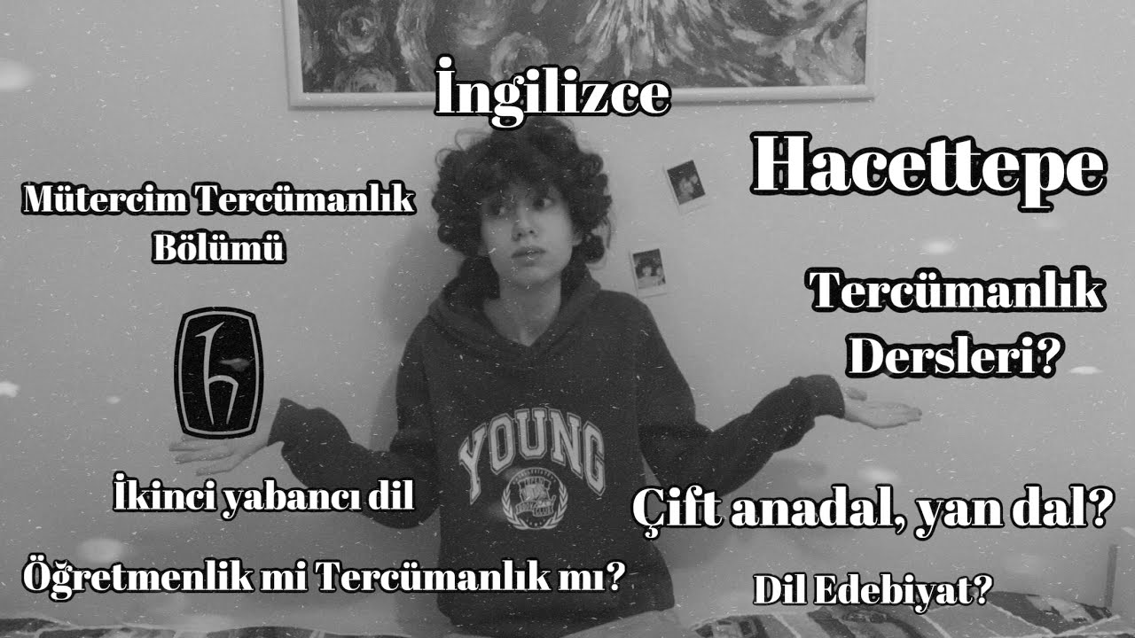 Hacettepe//İngilizce Mütercim Tercümanlık Bölümü// ELT mi? Tercümanlık mı?//Dilciler