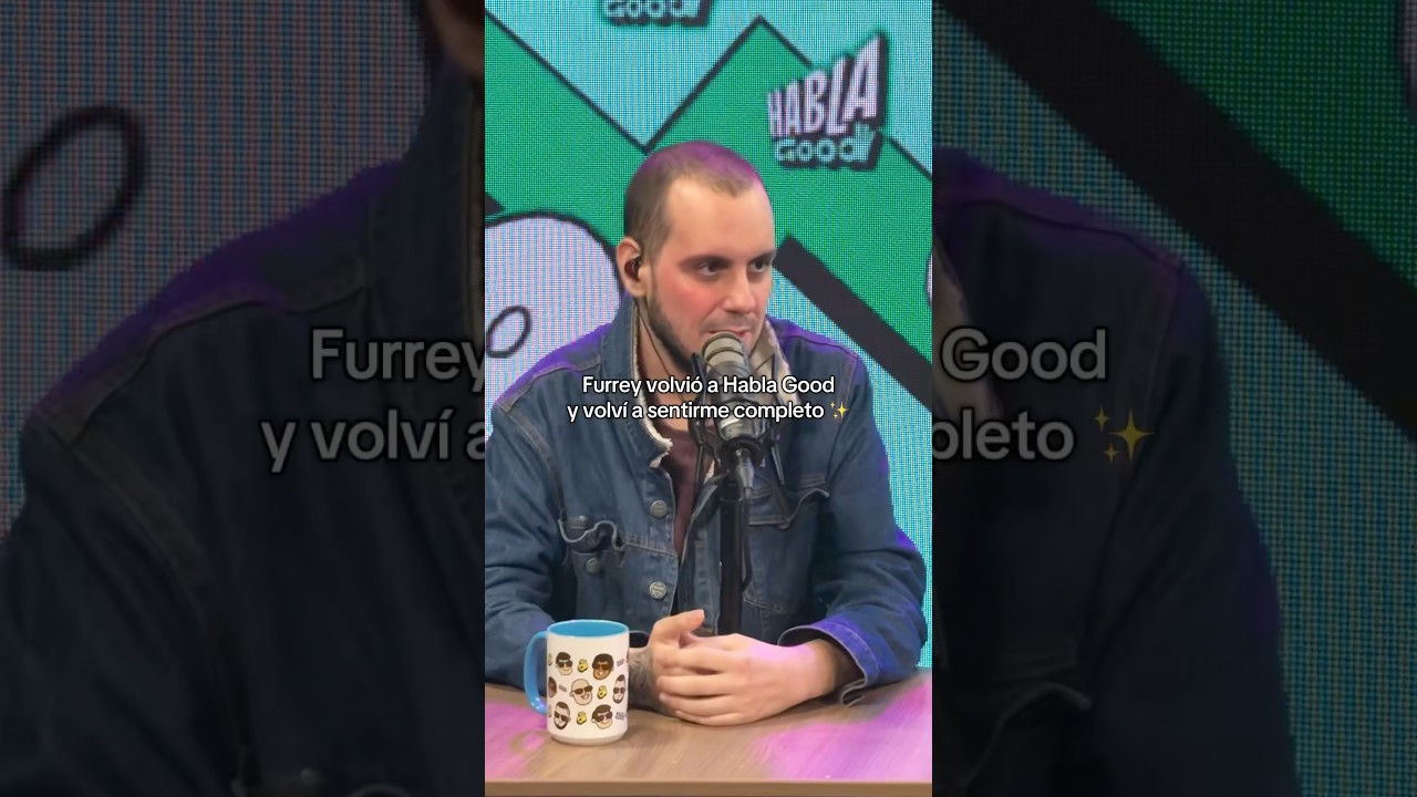 Furrey volvió a Habla Good 🥺 
