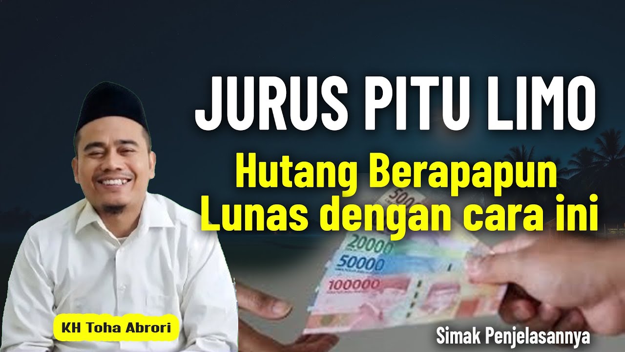 CARA CEPAT LUNAS HUTANG PAKAI JURUS 75 || KH TOHA ABRORI