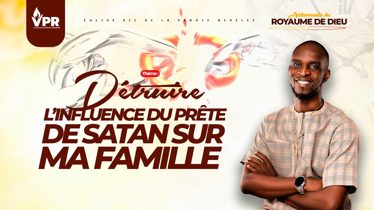 DÉTRUIRE L’INFLUENCE DU PRÊTE DE SATAN SUR MA FAMILLE
