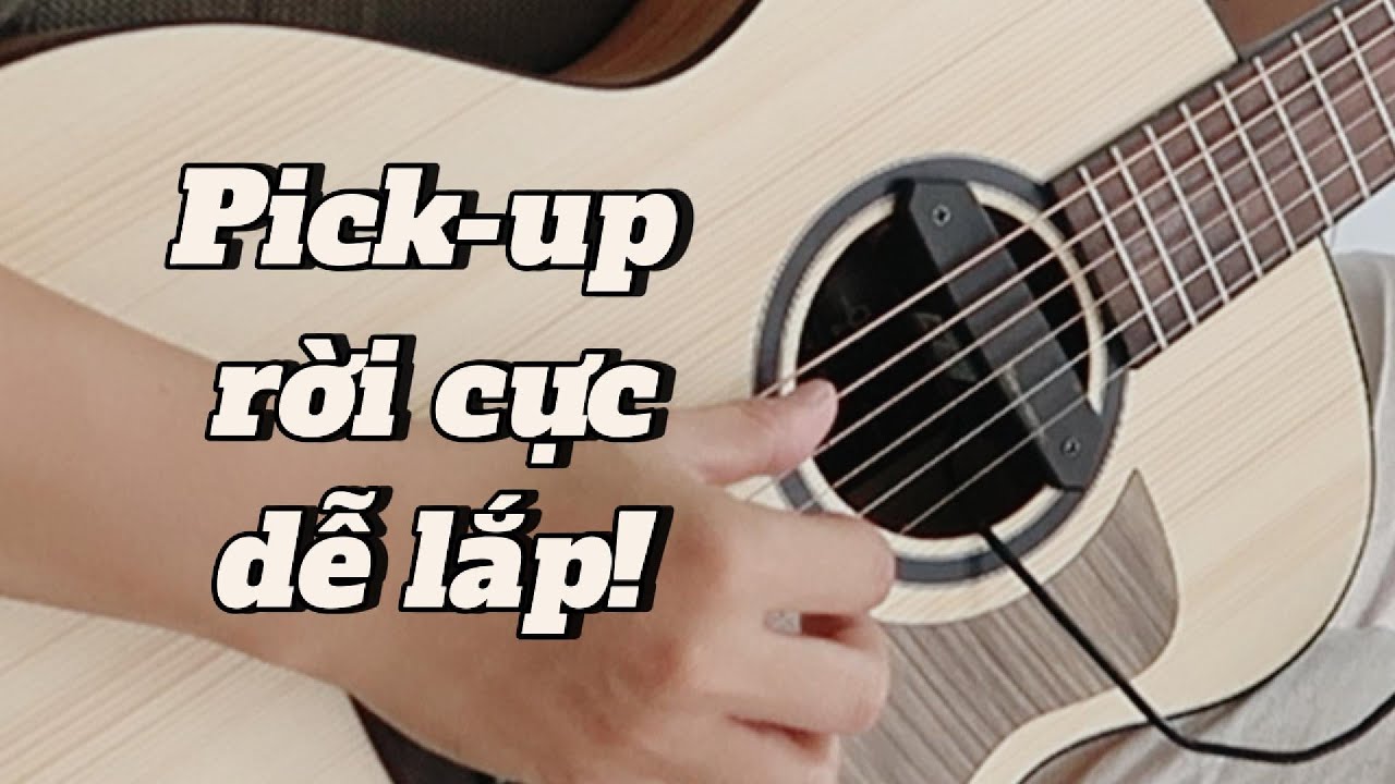 PICK UP (EQ) GẮN NGOÀI GUITAR 🎸 KHÔNG CẦN ĐỤC THÙNG 😉