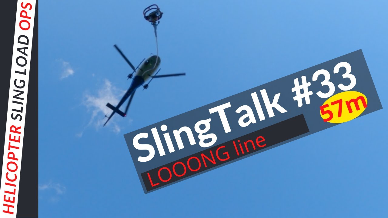 SlingTalk #33, Looong lines, Helicopter long line operation