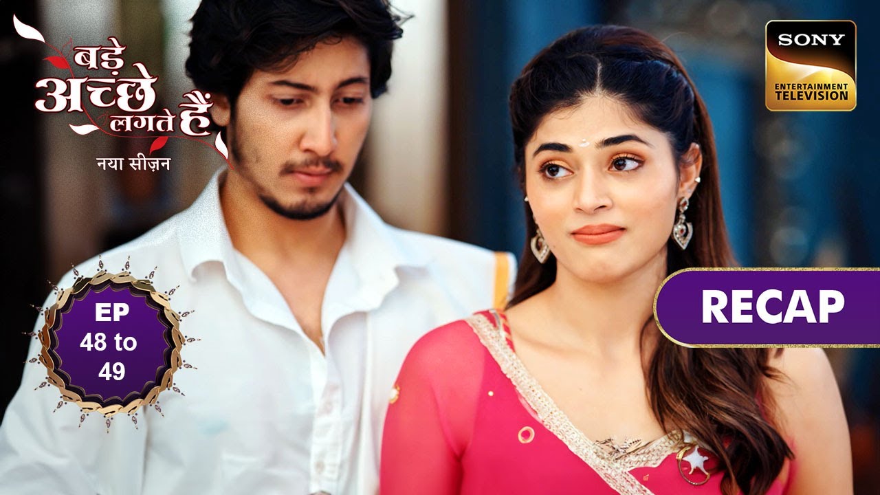 Bade Achhe Lagte Hai - New Season | Ep 48 & 49 | RECAP | बड़े अच्छे लगते है - नया सीजन