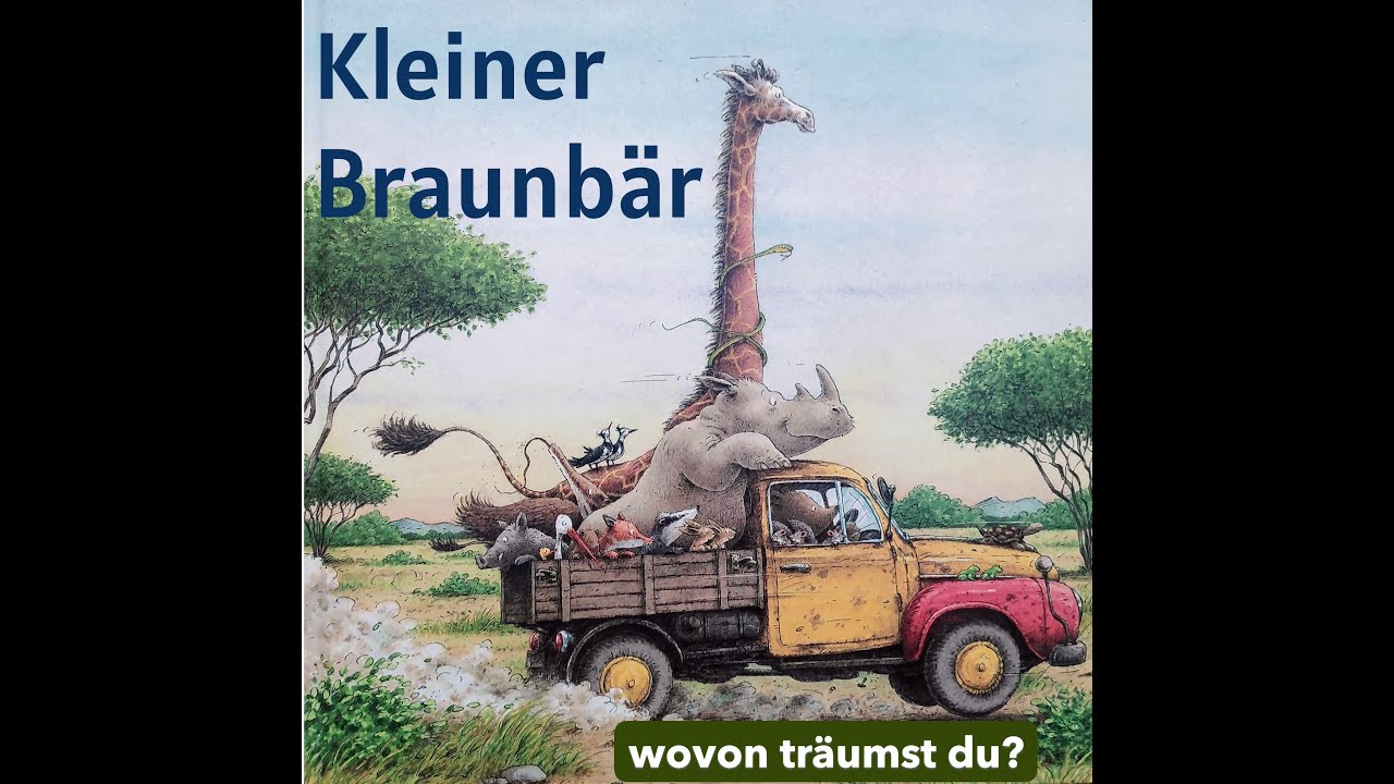 KLEINER BRAUNBÄR Bernhard, wovon träumst du? Fröhliche Kindergeschichte vorlesen, traumhafte Freunde
