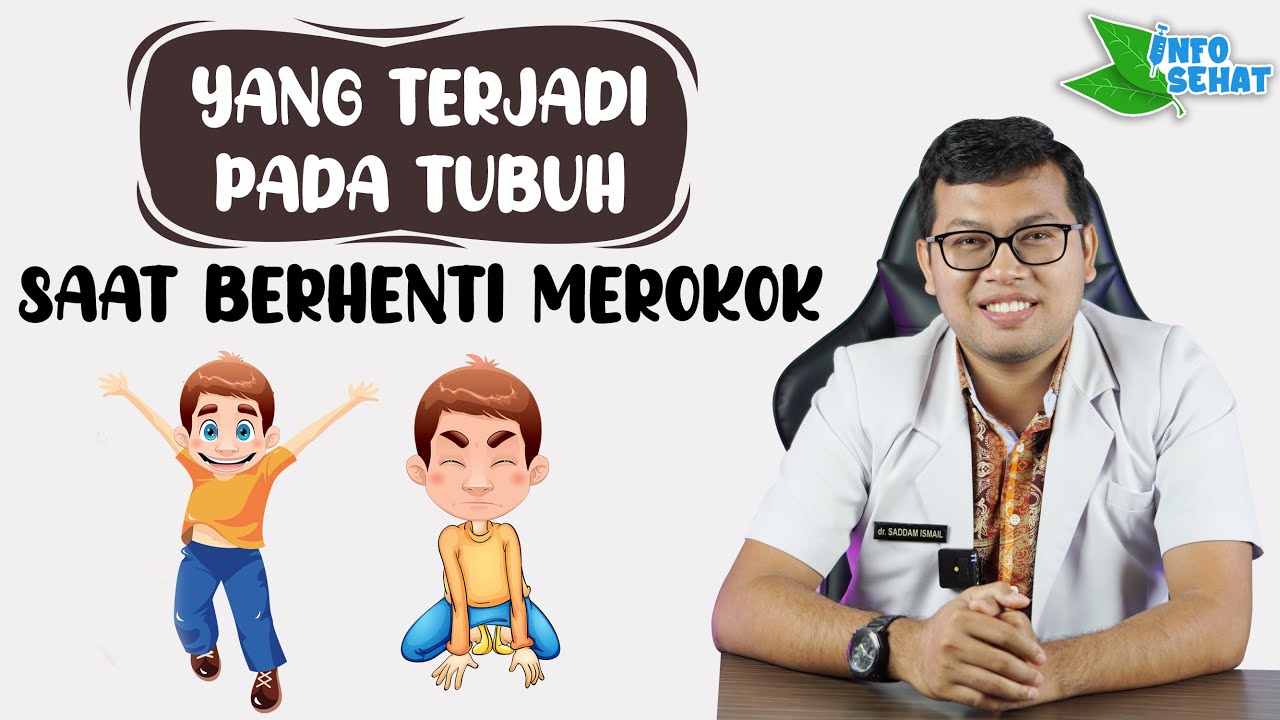 MANFAAT BERHENTI MEROKOK BAGI TUBUH - DOKTER SADDAM ISMAIL