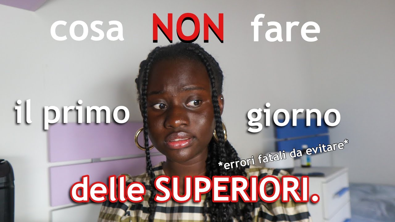 Consigli per il Primo Giorno delle SUPERIORI *ERRORI da evitare*