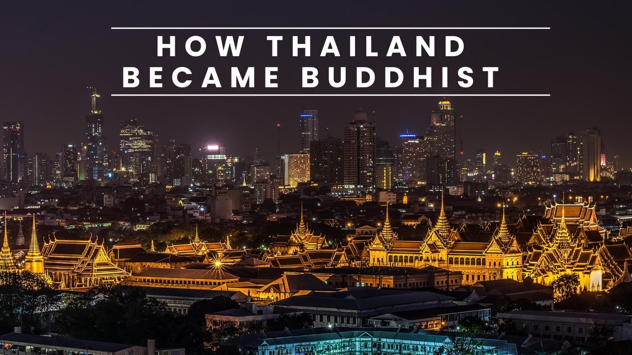 Complete Story of Buddhism in Thailand: How Thailand became a Buddhist Country