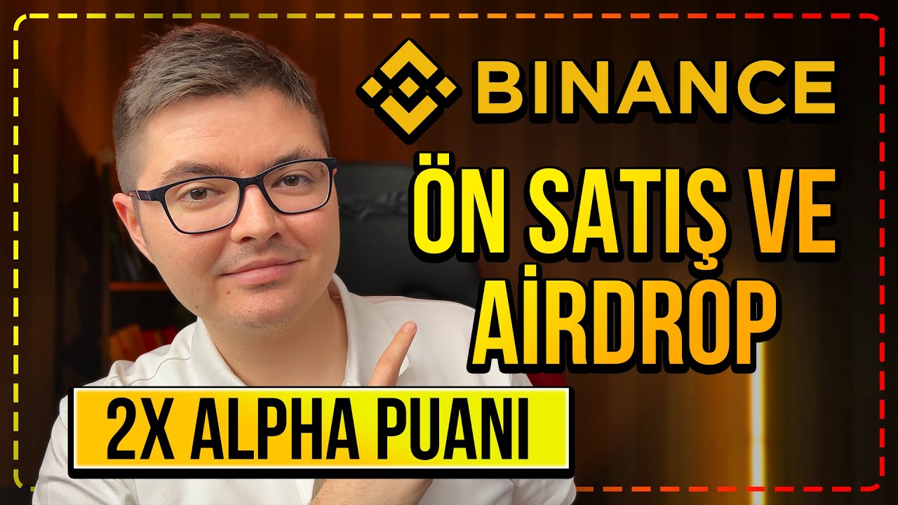 Binance Alpha Puanı En Hızlı Kazanılır? Binance Web3 &Ouml;n Satışına Katılıp Airdrop Para Kazanmak
