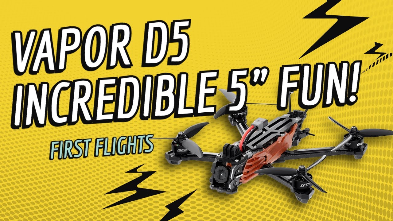 GepRC Vapor D5 - Incredible 5