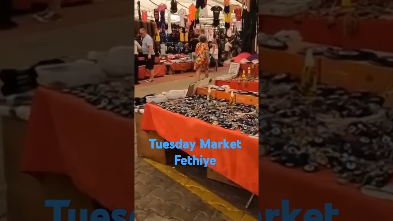 Highlights of Fethiye Tuesday Market Tukiye.