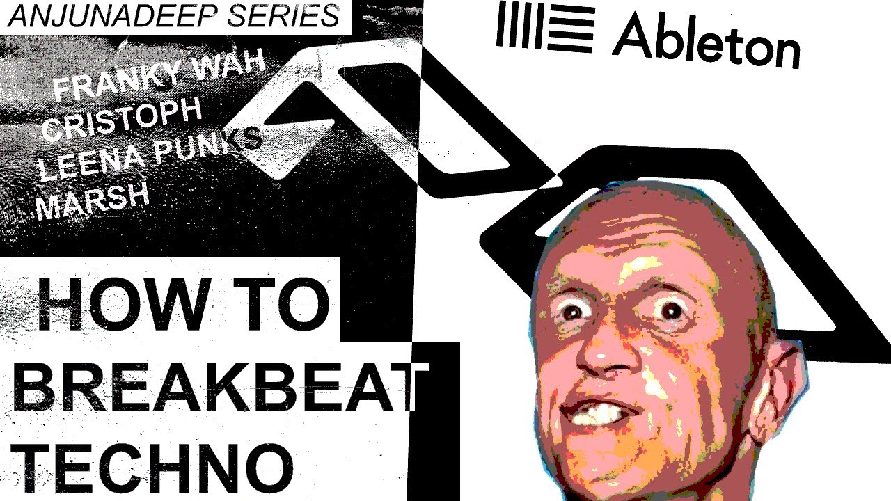 How To Make Melodic Breakbeat Techno (Franky Wah, Cristoph, Leena Punks)