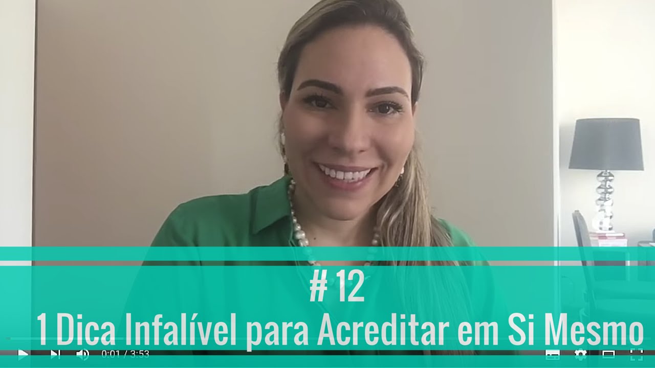 1 Dica Infalível para Acreditar em Si Mesmo