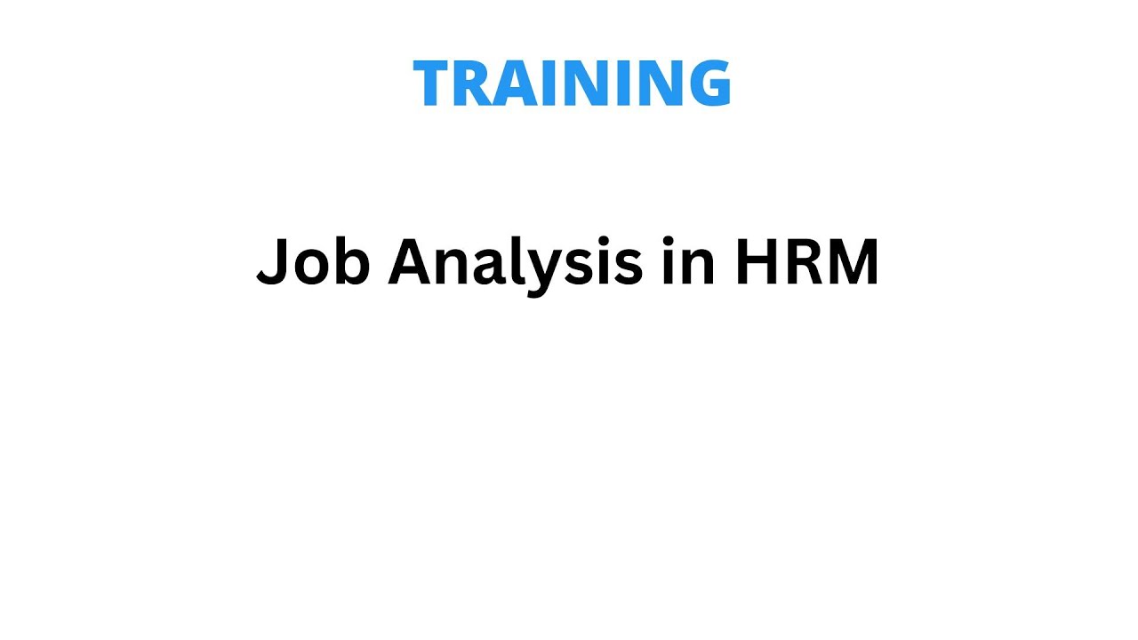 Job Analysis in Human Resource Management