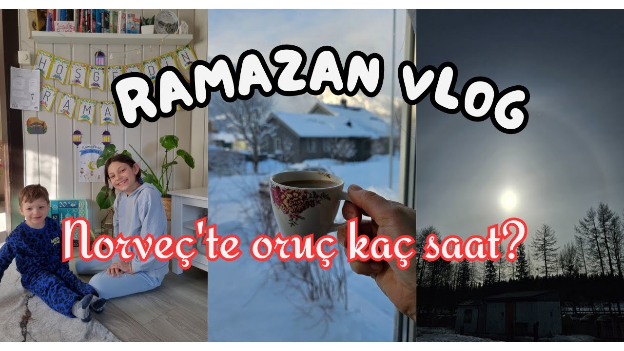 NORVEC TE RAMAZAN HAZIRLIKLARI? İLK SAHUR İLK İFTAR- KAÇ SAAT ORUÇ TUTUYORUZ?#norveç #norway #122