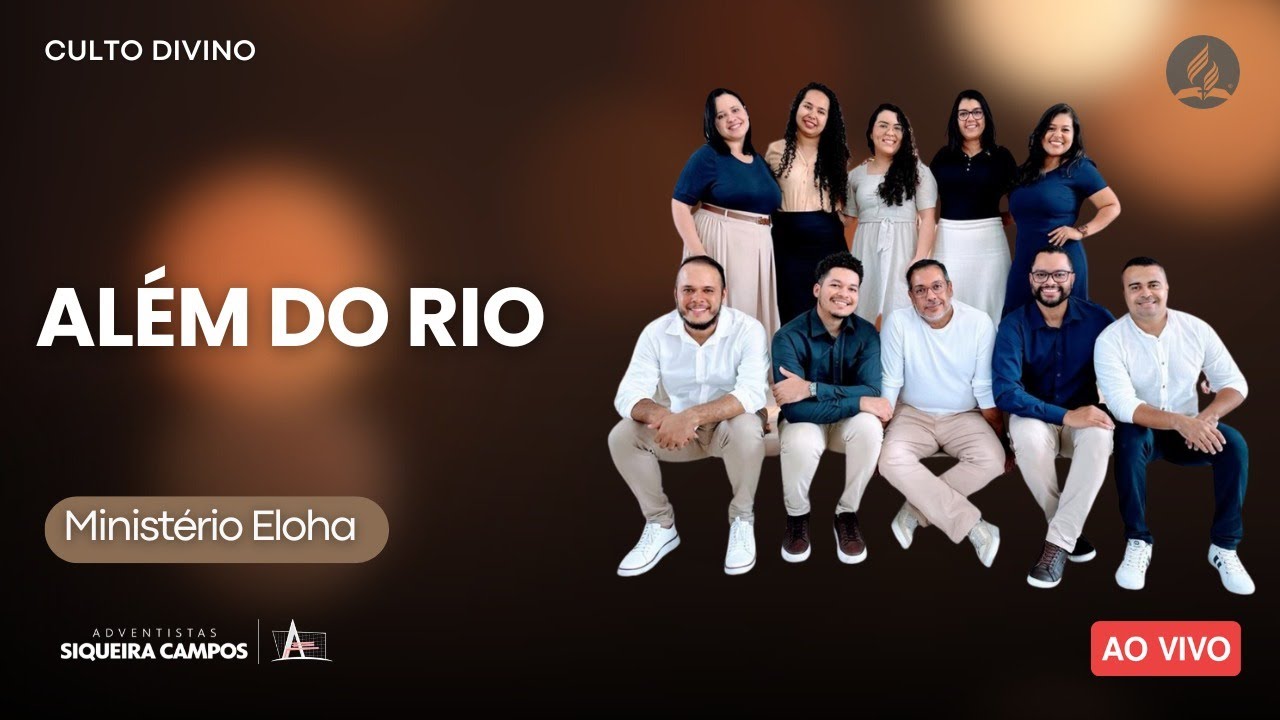 Alem do Rio  | Grupo Eloha |  Adventistas Siqueira Campos