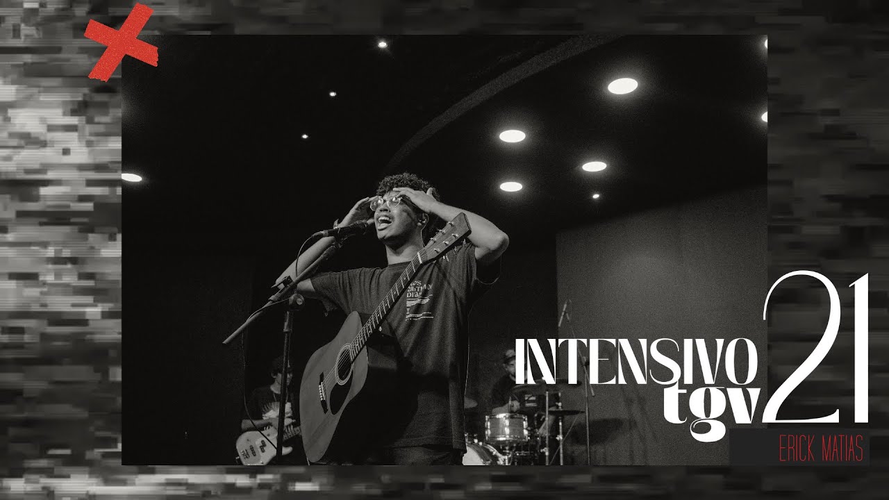 ERICK MATHIAS | ADORAÇÃO INTENSIVO TGV 2021