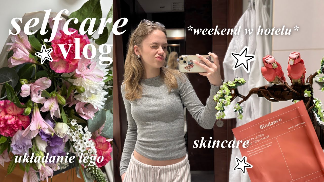 selfcare vlog: weekend w hotelu, skincare, pyszne jedzenie, nowy zestaw lego