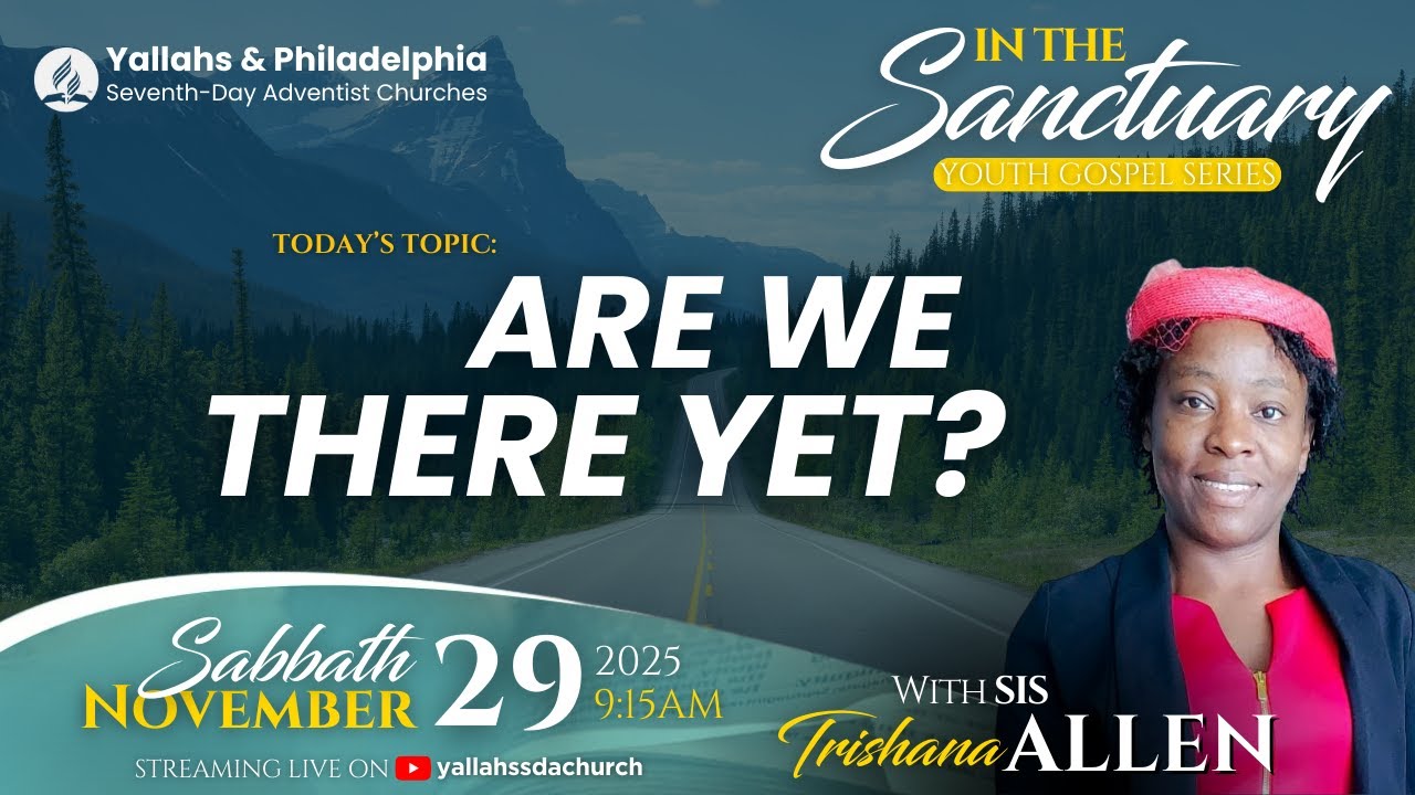 In The Sanctuary | Are We There Yet  | Trishana Allen | November 29 , 2025 | Sabbath AM