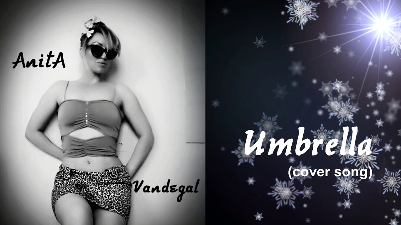 Rihanna-AnitA Vandegal - Umbrella (cover song)