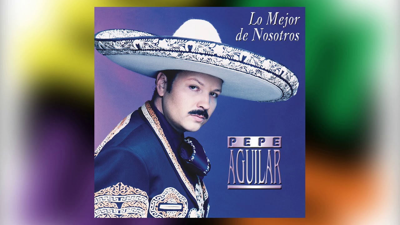 Tus Mentiras - Pepe Aguilar del álbum Lo Mejor De Nosotros