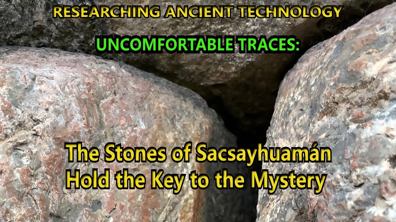 Traces of Stoneworking on the Blocks of Sacsayhuamán: A Key to Understanding the Technology