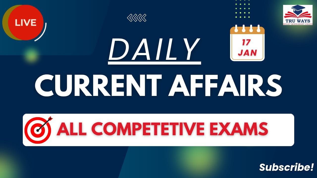 LIVE CURRENT AFFAIRS | DAILY MCQs & ANALYSIS | ALL GOVERNMENT EXAMS (17- JAN 2026)