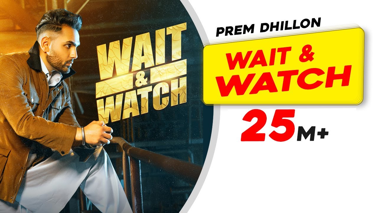 Wait & Watch (Official Video) Prem Dhillon | Babbar | Amar Hundal | Latest Punjabi Songs 2022