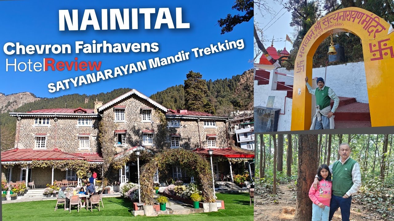 NAINITAL-SATYANARAYAN temple trekking and Hotel Chevron Fairhavens review. 