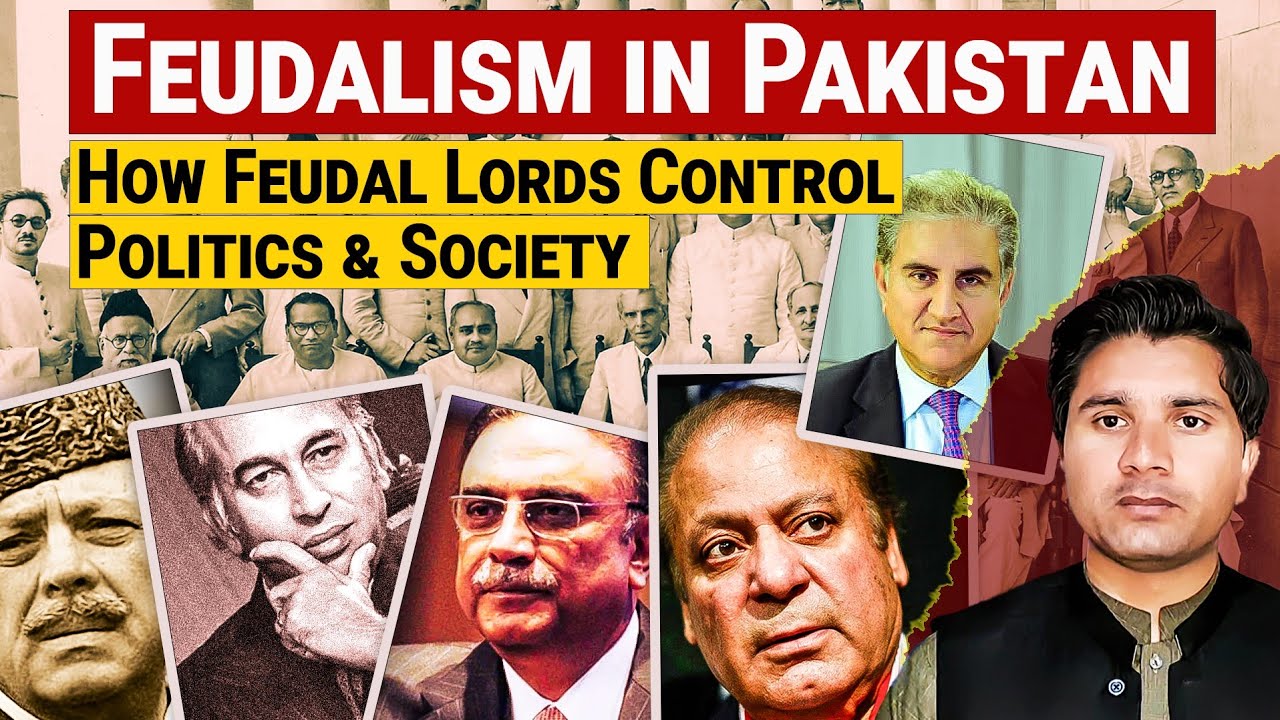 Feudalism in Pakistan: The invisible Chains of Power and Control