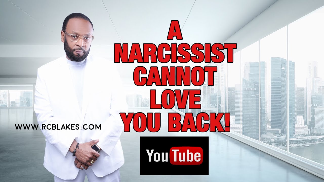 WHY A NARCISSIST CANNOT LOVE YOU BACK by RC BLAKES