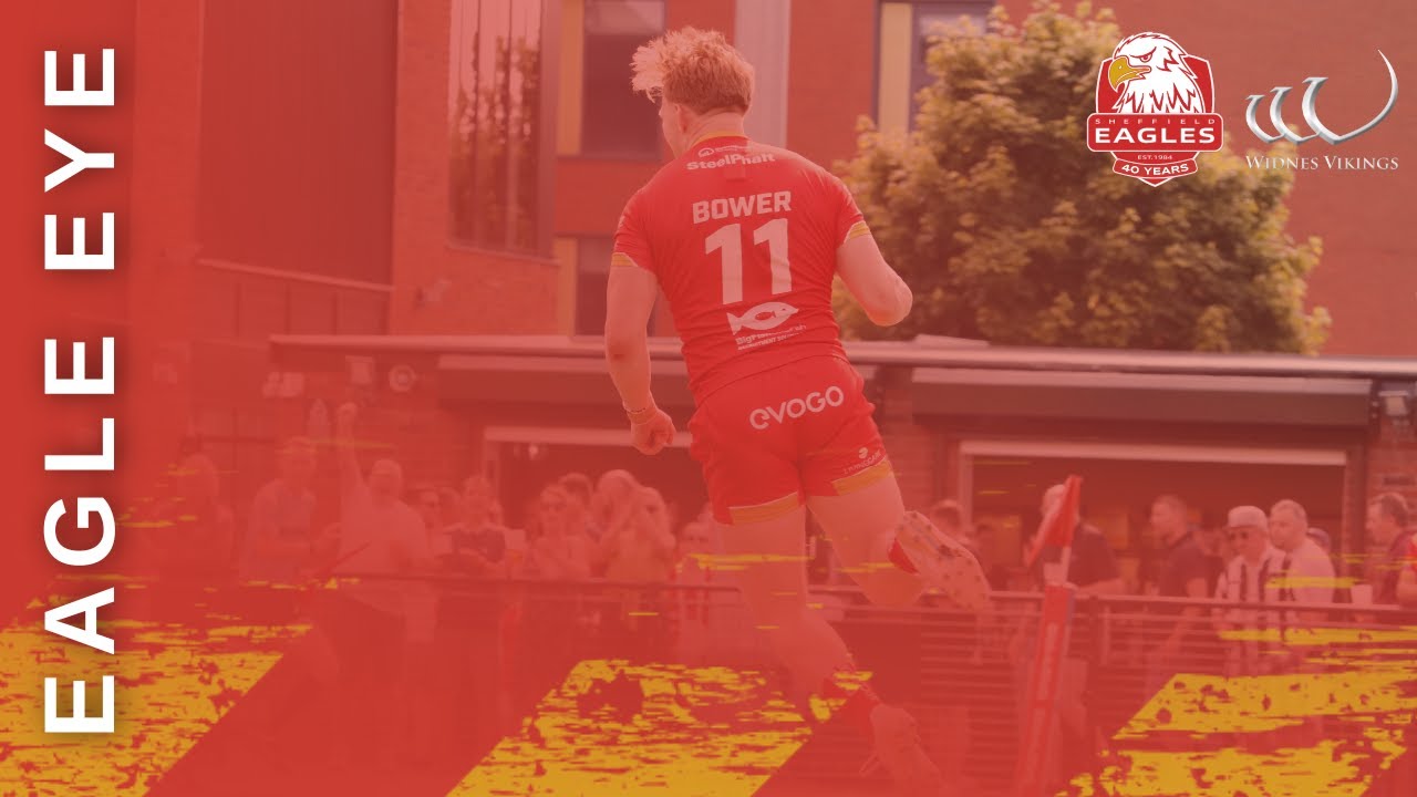 Eagle Eye | Sheffield Eagles 30-21 Widnes Vikings