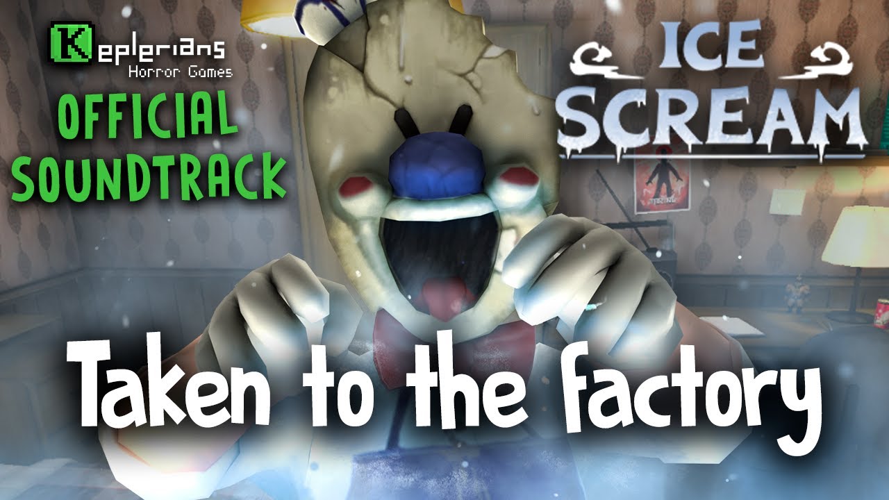 ICE SCREAM 1 OFFICIAL SOUNDTRACK | Taken to the factory | Keplerians MUSIC