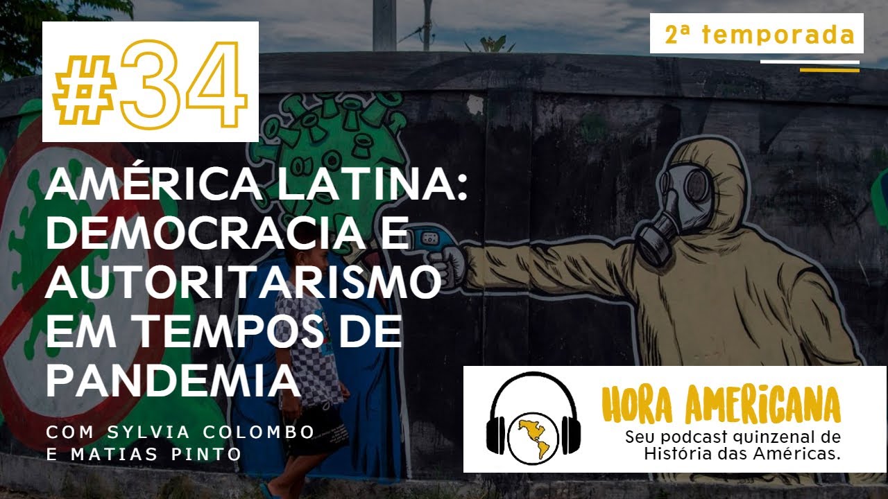 #34 - Democracia e autoritarismo em tempos de pandemia, com Sylvia Colombo e Matias Pinto