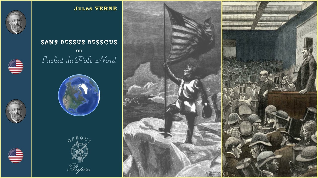 Jules Verne. Sans Dessus Dessous --- Ou l'achat du Pôle Nord par les Américains.