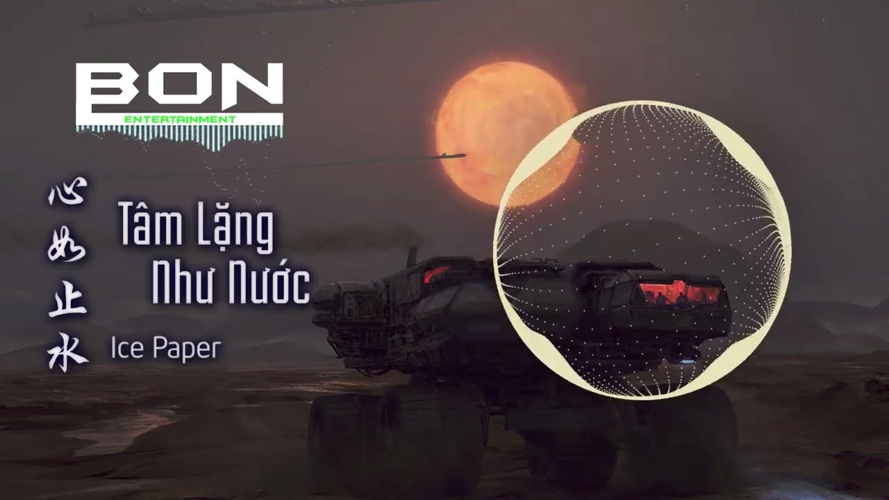 Ice Paper - 心如止水 || Tâm Lặng Như Nước